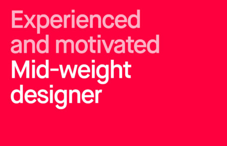 We’re looking for a mid-weight designer